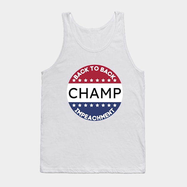 Back To Back Impeachment Champ Tank Top by MisaMarket